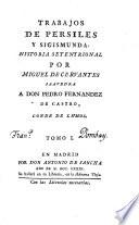 Trabajos de Persiles y Sigismunda, Historia Setentrional Por Miguel De Cervantes Saavedra A Don Pedro Fernandez De Castro, Conde de Lemos