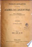 Trabajos lejislativos de las primeras asambleas arjentinas desde la Junta de 1811 hasta la disolución del Congreso en 1827