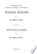 Trabajos selectos del Dr. Carlos J. Finlay