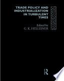 Trade Policy and Industrialization in Turbulent Times
