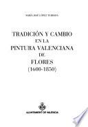 Tradición y cambio en la pintura valenciana de flores (1600-1850)