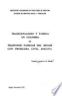 Tradicionalismo y familia en Colombia ; Trasfondo familiar del menor con problema civil, Bogotá