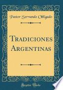 Tradiciones Argentinas (Classic Reprint)
