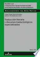 Traducción Literaria y Discursos Traductológicos Especializados