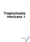Tragicomedia mexicana: La vida en México de 1940 a 1970