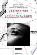 Traites et les esclavages (Les). Perspectives historiques et contemporaines