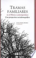 Tramas familiares en el México contemporáneo