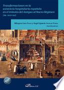 Transformaciones en la asistencia hospitalaria española en el tránsito del Antiguo al Nuevo Régimen (SS. XVIII-XIX)