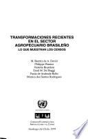 Transformaciones recientes en el sector agropecuario brasileño