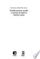 Transformaciones sociales y sistemas de salud en América Latina