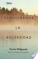 Transformar la adversidad