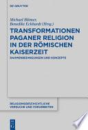 Transformationen paganer Religion in der römischen Kaiserzeit