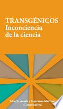 Transgénicos Inconciencia de la ciencia