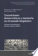 Transiciones democráticas y memoria en el mundo hispánico