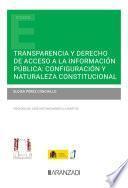 Transparencia y derecho de acceso a la información pública: configuración y naturaleza constitucional