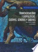 Transversalidad y biopolítica: Cuerpos, géneros y saberes