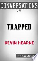 Trapped: by Kevin Hearne | Conversation Starters