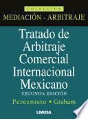 Tratado de arbitraje comercial internacional mexicano, 2a ed