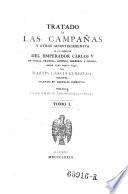 Tratado de las campanas y otros acontecimientos de los ejercitos del emoerador Carlos V. en Italia, Francia, Austria, Berberia y Grecia, desde 1521 hasta 1545.