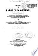 Tratado de patología general médico-quirúrgica, con investigaciones particulares sobre la naturaleza, sintomatología, terminaciones generales de las enfermedades, ...