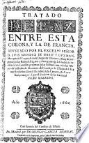 Tratado de Paz entre esta Corona, y la de Francia, aiustado por ... D. L. Mendez de Haro y Guzman, Marques del Carpio ... y por el ... Cardenal Julio Mazarini. [7 Nov. 1659.]