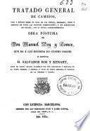 Tratado general de cambios, usos y estilos sobre el pago de las letras, monedas, pesos y medidas de todas las naciones comerciantes, y en particular de España, con su mútua correspondencia