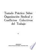 Tratado práctico sobre organización sindical y confictos colectivos del trabajo: 1966-1967