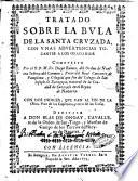 Tratado sobre la bula de la Santa Cruzada, con unas aduertencis tocantes a los oratorios. Compuesto por el R.P.M. Fr. Diego Ramos, del orden de nuestra señora del Carmen, ... Con dos indices, ..