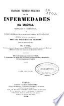 Tratado teórico-práctico de las enfermedades del encéfalo, mentales y nerviosas ó resúmen general de todas las obras, monografías, memorias antiguas y modernas, por una sociedad de médicos