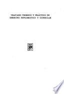 Tratado teórico y práctico de derecho diplomático y consular: Derecho diplomático. Bibliografia (p. [9]-10)