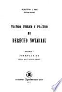 Tratado teórico y práctico de derecho notarial: Formularios