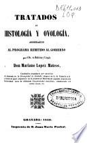 Tratados de histología y ovología arreglados al programa remitido al gobierno