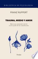 Trauma, miedo y amor