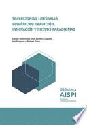 Trayectorias literarias hispánicas: tradición, innovación y nuevos paradigmas