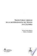 Trayectorias urbanas en la modernización del estado en Colombia