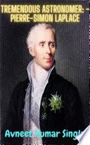 Tremendous Astronomer: - Pierre-Simon Laplace