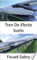 Tren De Efecto Suelo