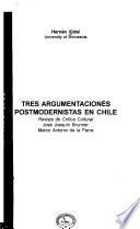 Tres argumentaciones postmodernistas en Chile