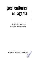 Tres culturas en agonía