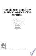 Tres décadas de políticas del estado en la educación superior