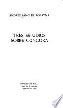 Tres estudios sobre Góngora