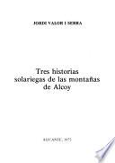 Tres historias solariegas de las montañas de Alcoy