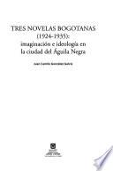 Tres novelas bogotanas (1924-1935)