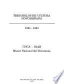 Tres siglos de cultura novohispana, 1521-1821
