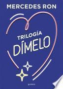 Trilogía Dímelo (pack con: Dímelo bajito | Dímelo en secreto | Dímelo con besos) (Dímelo)