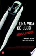 Trilogía negra de Estocolmo 3. Una vida de lujo