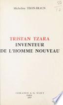 Tristan Tzara, inventeur de l'homme nouveau