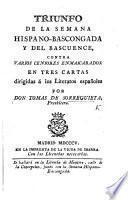 Triunfo de la semana hispano-bascongada y del Bascuence, contra varios censores enmascarados. En tres cartas dirigidas á los literatos españoles