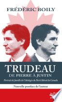 Trudeau de Pierre à Justin. Portrait de famille de l'idéologie du Parti libéral du Canada. 2e édition - Format de poche