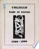 Trujillo bajo el terror, 1989-1990